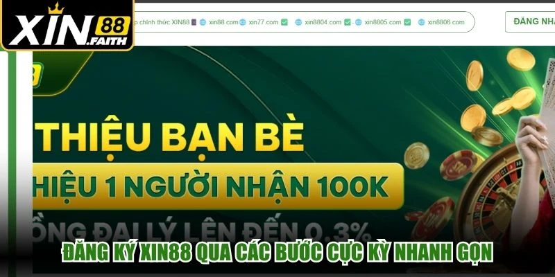 Đăng ký XIN88 qua các bước cực kỳ nhanh gọn, bảo mật cực kỳ cao