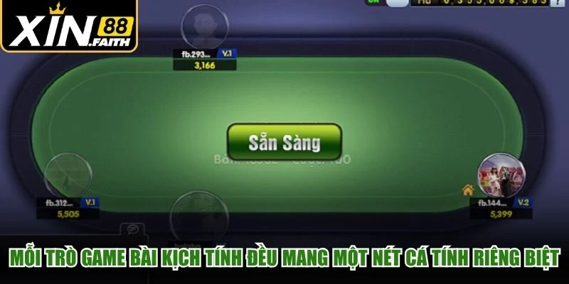 Mỗi trò game bài kịch tính đều mang một nét cá tính riêng biệt