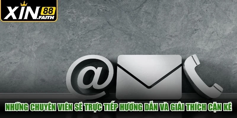 Những chuyên viên sẽ trực tiếp hướng dẫn và giải thích cặn kẽ