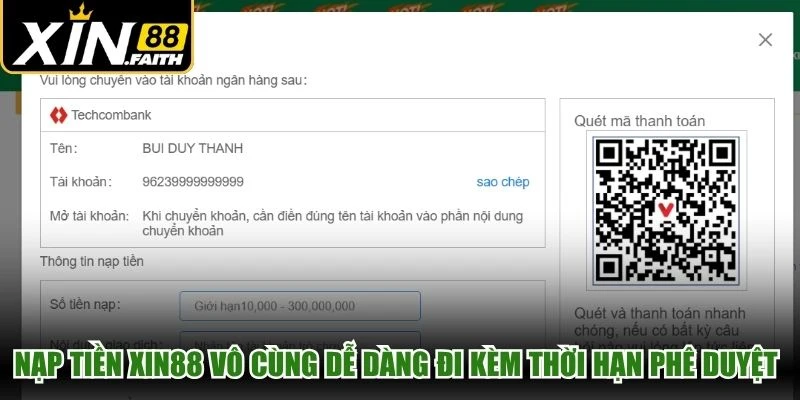 Nạp tiền XIN88 vô cùng dễ dàng đi kèm thời hạn phê duyệt nhanh