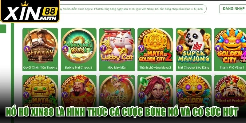Nổ hũ XIN88 là hình thức cá cược bùng nổ và có sức hút cực lớn